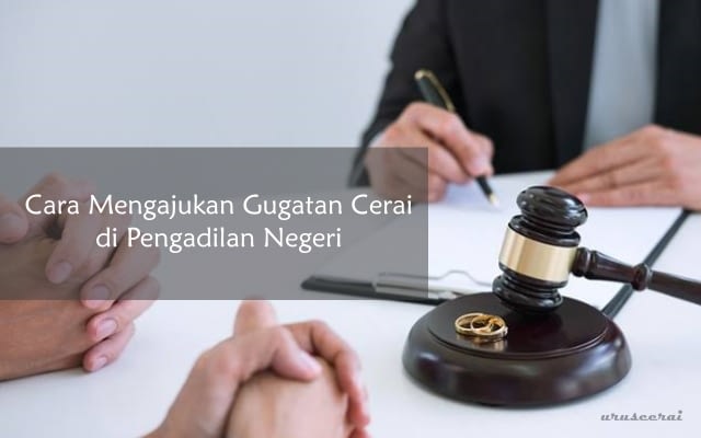 Cara Mengajukan Gugatan Cerai Di Pengadilan Negeri Bagi Non Muslim